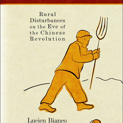 Wretched Rebels: Rural Disturbances on the Eve of the Chinese Revolution