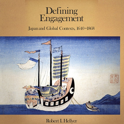 Defining Engagement: Japan and Global Contexts, 1640–1868