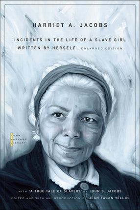 Incidents in the Life of a Slave Girl  Written by Herself with A True Tale of Slavery by John S. Jacobs