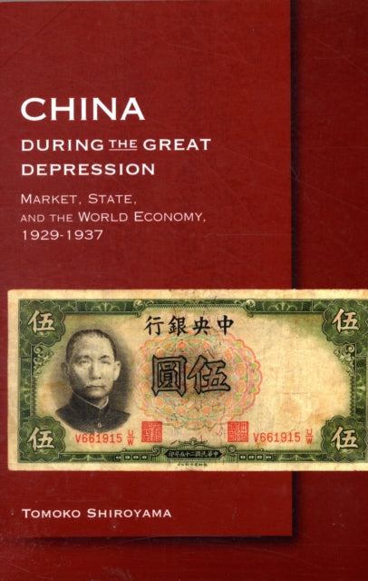 China during the Great Depression: Market, State, and the World Economy, 1929–1937