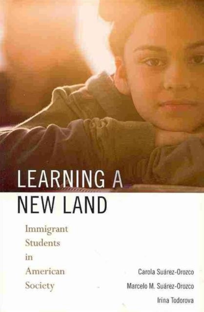 Learning a New Land: Immigrant Students in American Society