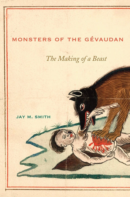 Monsters of the Gévaudan: The Making of a Beast