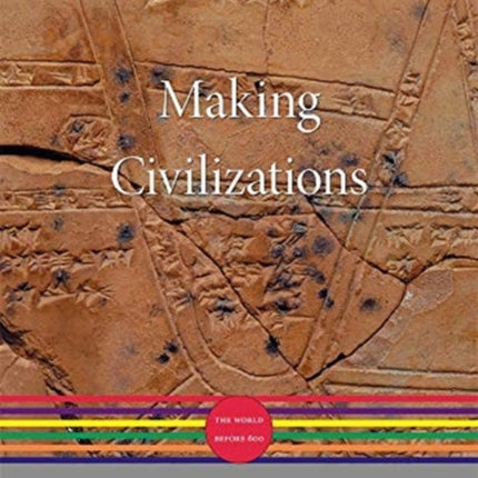 Making Civilizations: The World before 600