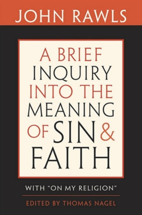 A Brief Inquiry into the Meaning of Sin and Faith With On My Religion