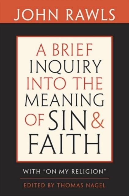 A Brief Inquiry into the Meaning of Sin and Faith With On My Religion