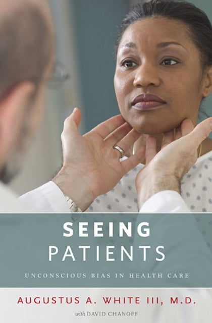 Seeing Patients: Unconscious Bias in Health Care