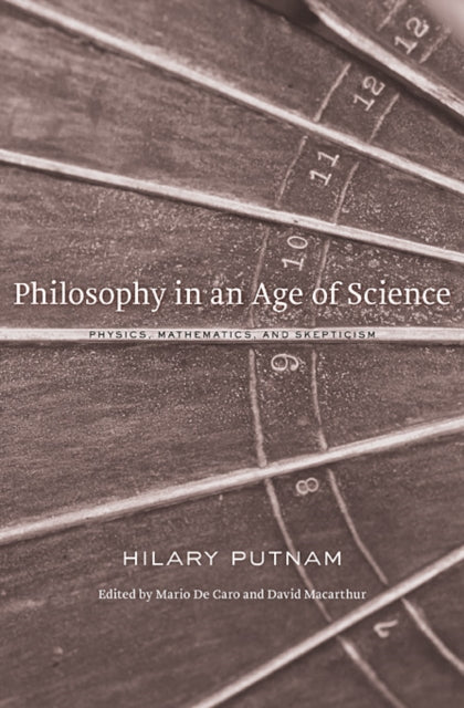 Philosophy in an Age of Science: Physics, Mathematics, and Skepticism