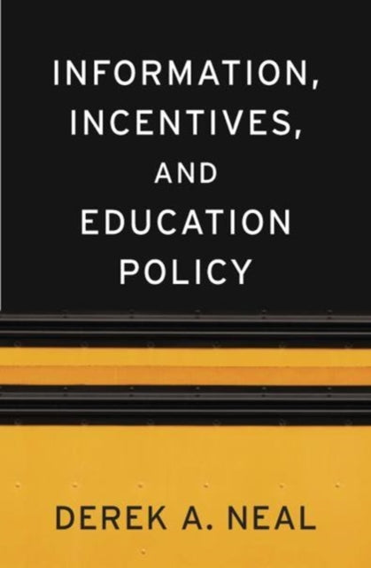 Information, Incentives, and Education Policy