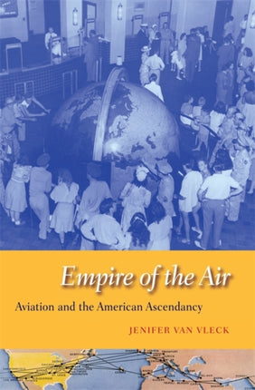 Empire of the Air  Aviation and the American