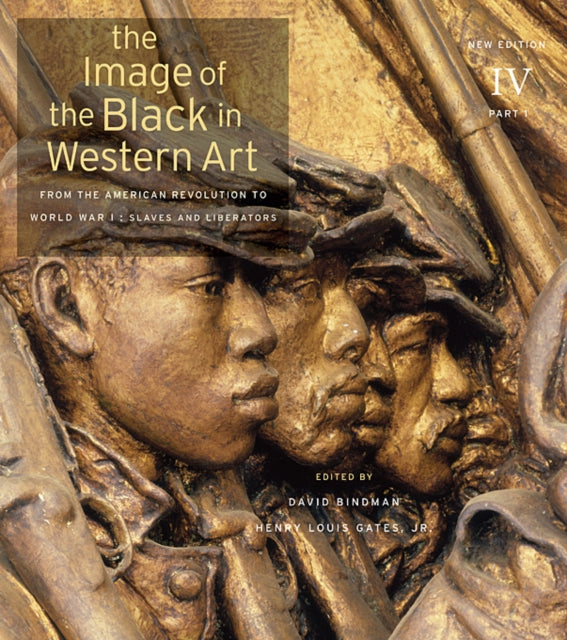 The Image of the Black in Western Art: Volume IV From the American Revolution to World War I: Part 1: Slaves and Liberators: New Edition