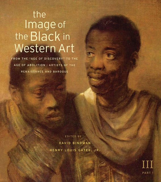 The Image of the Black in Western Art: Volume III From the "Age of Discovery" to the Age of Abolition: Part 1: Artists of the Renaissance and Baroque