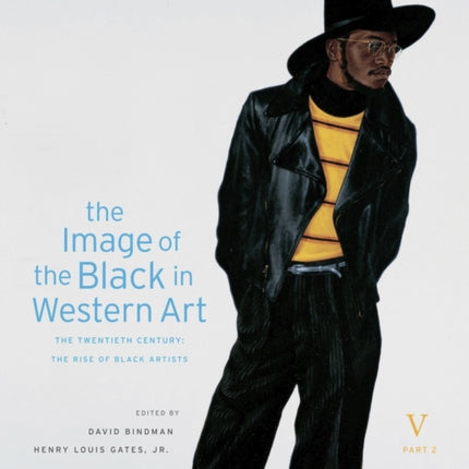 The Image of the Black in Western Art: Volume V The Twentieth Century: Part 2: The Rise of Black Artists