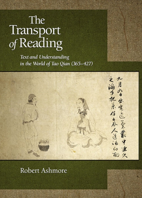 The Transport of Reading: Text and Understanding in the World of Tao Qian (365–427)