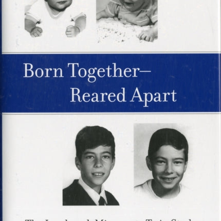 Born Together—Reared Apart: The Landmark Minnesota Twin Study