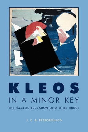 Kleos in a Minor Key: The Homeric Education of a Little Prince