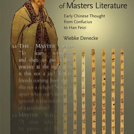 The Dynamics of Masters Literature: Early Chinese Thought from Confucius to Han Feizi