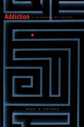 Addiction  A Disorder of Choice