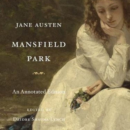 Mansfield Park: An Annotated Edition