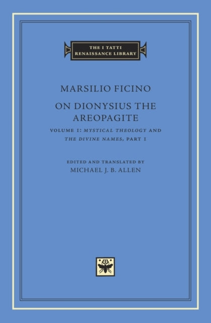 On Dionysius the Areopagite Volume 1  Mystical Theology and The Divine Names Part I