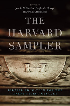The Harvard Sampler Liberal Education for the