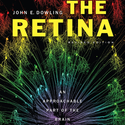 The Retina: An Approachable Part of the Brain, Revised Edition