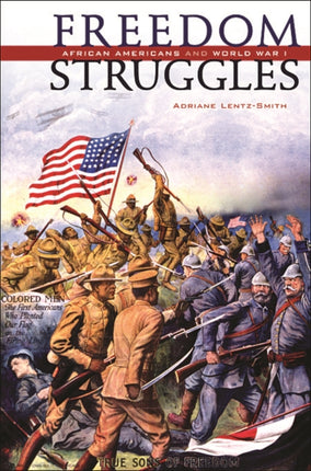 Freedom Struggles: African Americans and World War I