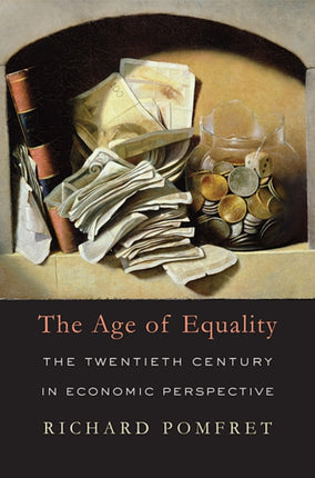 The Age of Equality: The Twentieth Century in Economic Perspective