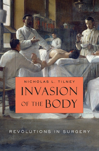 Invasion of the Body: Revolutions in Surgery