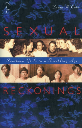 Sexual Reckonings: Southern Girls in a Troubling Age