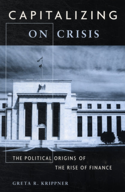 Capitalizing on Crisis  The Political Origins of