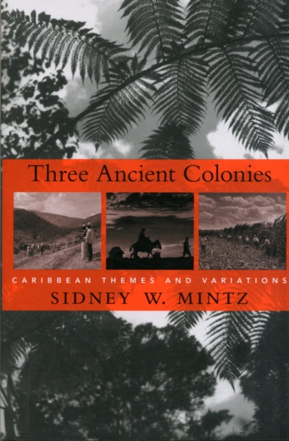 Three Ancient Colonies: Caribbean Themes and Variations