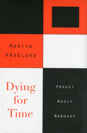 Dying for Time: Proust, Woolf, Nabokov