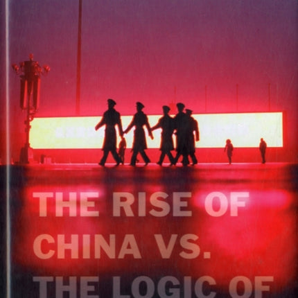 The Rise of China vs. the Logic of Strategy