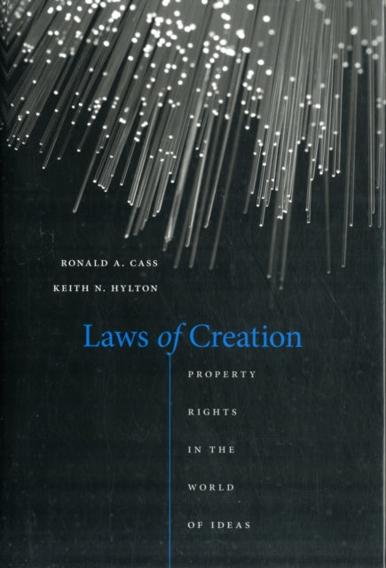 Laws of Creation: Property Rights in the World of Ideas