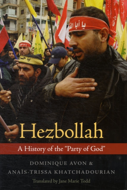 Hezbollah: A History of the "Party of God"