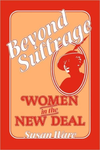 Beyond Suffrage: Women in the New Deal