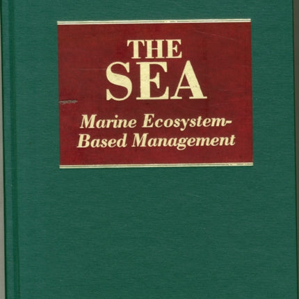 The Sea, Volume 16: Marine Ecosystem-Based Management