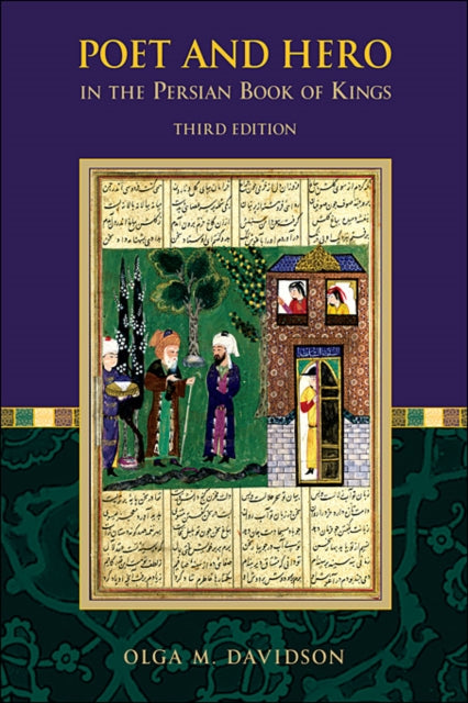 Poet and Hero in the Persian Book of Kings: Third Edition