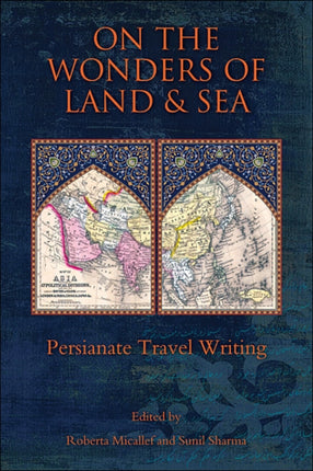 On the Wonders of Land and Sea: Persianate Travel Writing