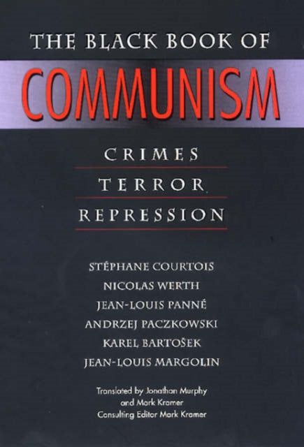 The Black Book of Communism: Crimes, Terror, Repression