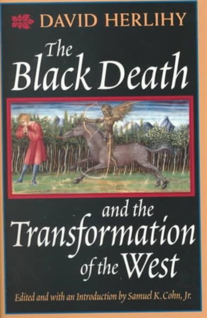 The Black Death and the Transformation of the West