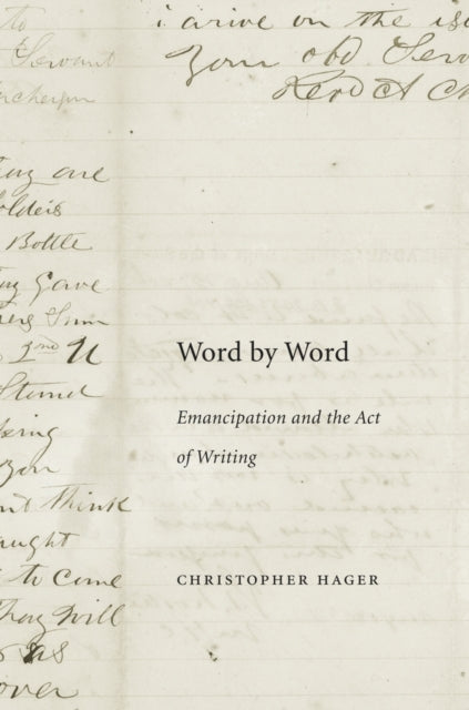 Word by Word: Emancipation and the Act of Writing