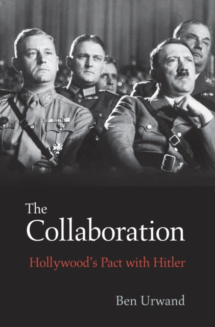 The Collaboration: Hollywood’s Pact with Hitler