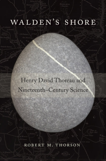 Walden’s Shore: Henry David Thoreau and Nineteenth-Century Science