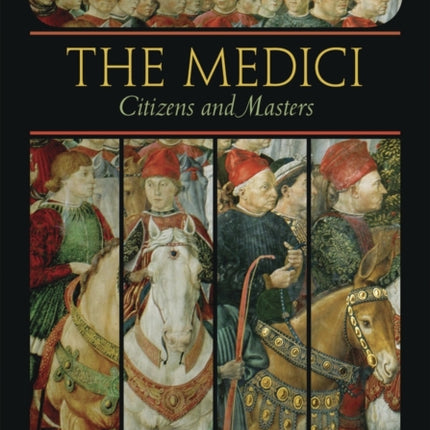 The Medici: Citizens and Masters