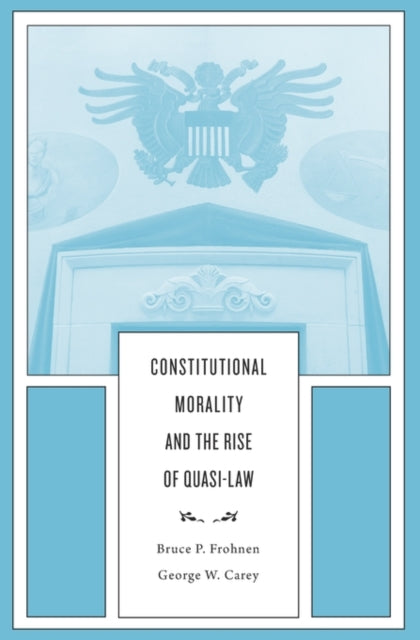 Constitutional Morality and the Rise of Quasi-Law