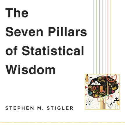 The Seven Pillars of Statistical Wisdom