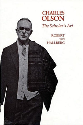 Charles Olson: The Scholar’s Art