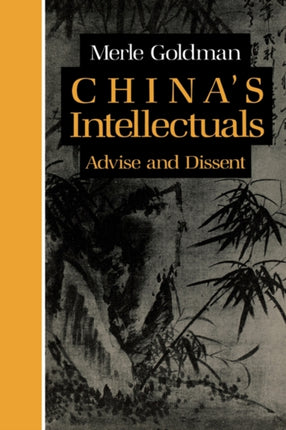 China’s Intellectuals: Advise and Dissent