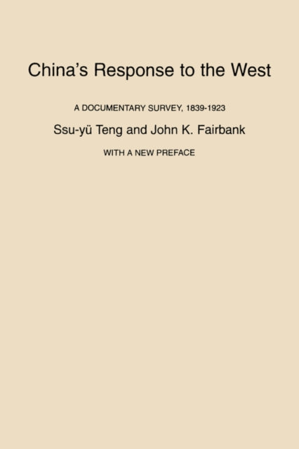 China’s Response to the West: A Documentary Survey, 1839–1923, With a New Preface